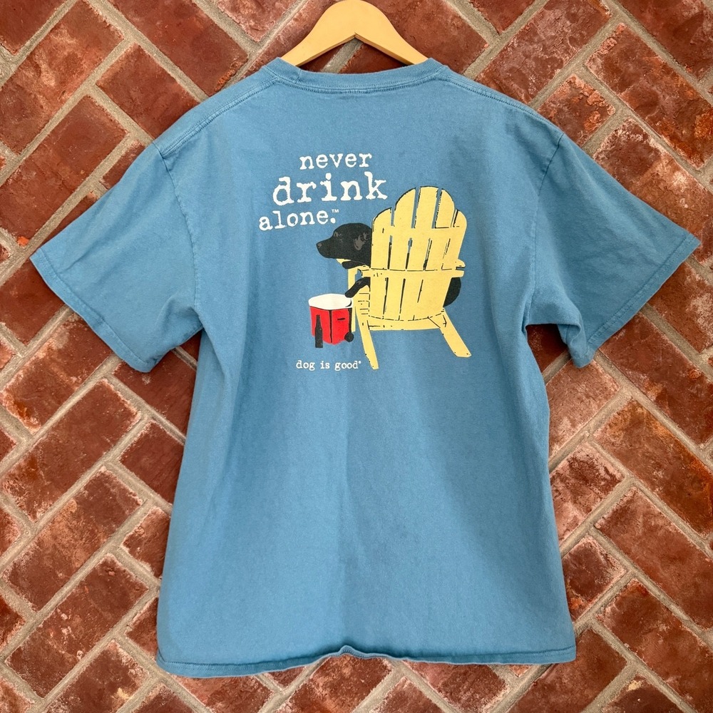 Dog Is Good Never Drink Alone T Shirt Blue Mens Size Large Cotton‎ Blend